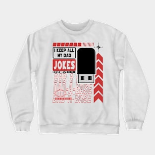 I Keep All My Dad Jokes Family Text Funny Crewneck Sweatshirt